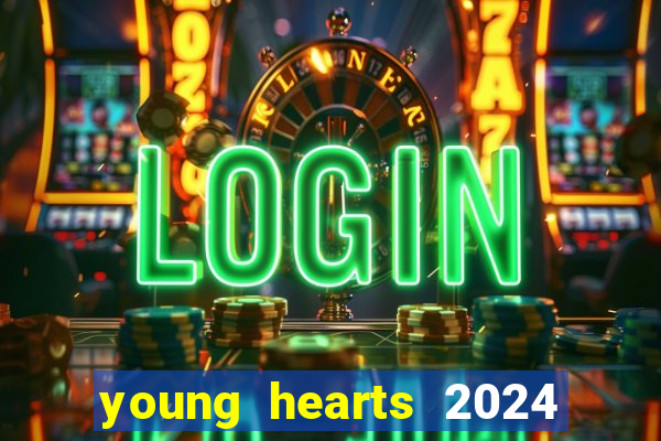 young hearts 2024 assistir online